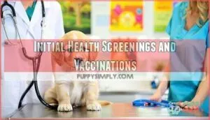 initial health screenings and vaccinations