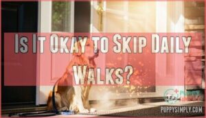 is it okay to skip daily walks