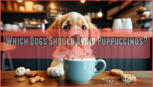which dogs should avoid puppuccinos