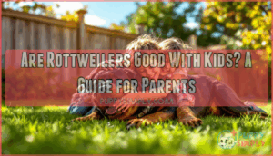 are rottweilers good with kids a guide for parents are rottweilers good with kids a guide for parents