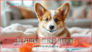 be patient during teething