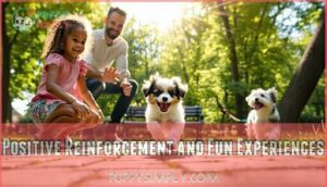 positive reinforcement and fun experiences