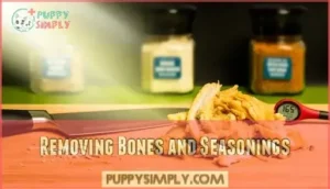 removing bones and seasonings