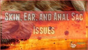 skin, ear, and anal sac issues