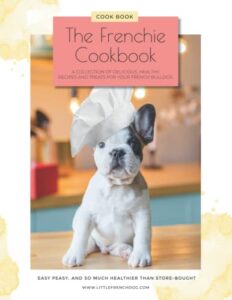 The Frenchie Cookbook: A COLLECTION B09L555MJT