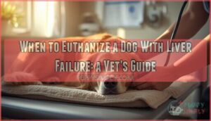 when to euthanize a dog with liver failure when to euthanize a dog with liver failure