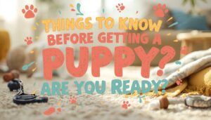 things to know before getting a puppy